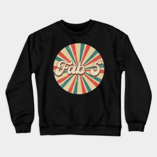 Circle Design Fab Proud Name Birthday 70s 80s 90s Styles Crewneck Sweatshirt